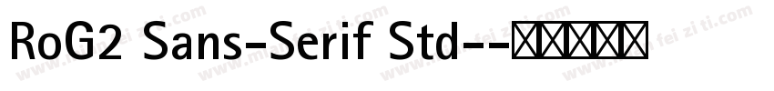 RoG2 Sans-Serif Std-字体转换
